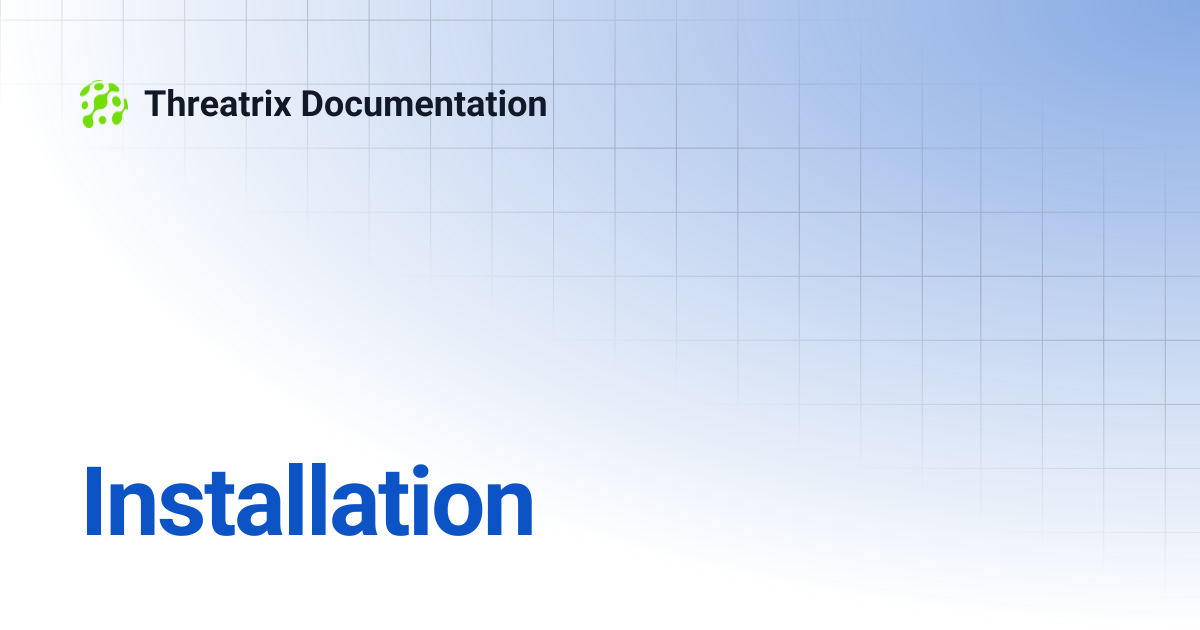 Installation | Threatrix Documentation